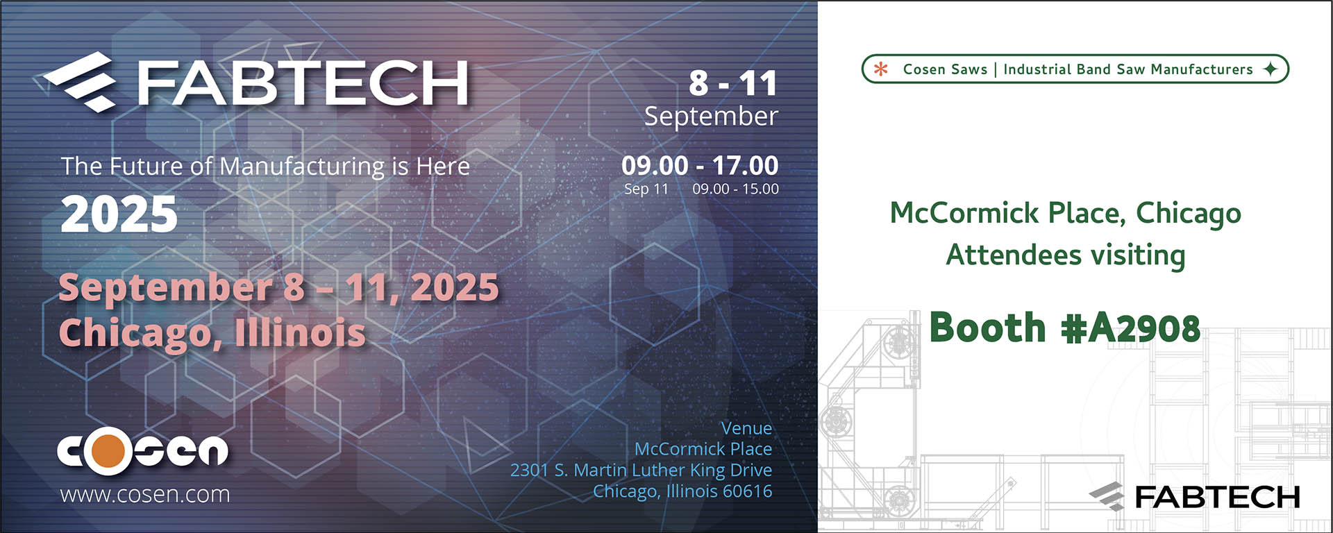 2025/9/8 ~ 9/11, FABTECH CHICAGO, USA / Cosen Stand: A2908